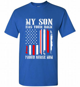 My Son Has Your Back Proud Nurse Mom Shirt
