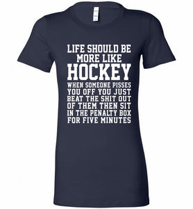 Life Should Be More Like Hockey Bella Ladies Tee