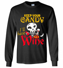 Keep your candy I’ll have wine Gildan Long Shirt