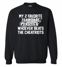 My 2 favorite teams are Philadelphia Eagles and whoever Crewneck Sweatshirt