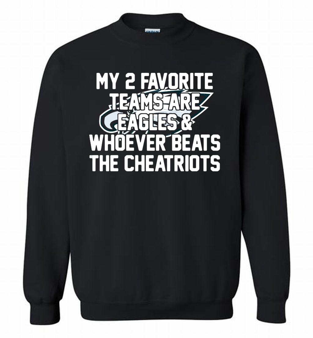 My 2 favorite teams are Philadelphia Eagles and whoever Crewneck Sweatshirt