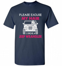 Please Excuse My Hair I Drive A Jeep Wrangler Shirt