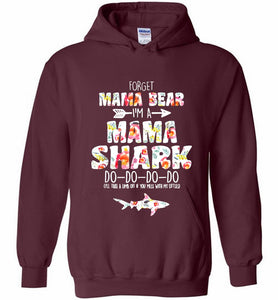 Flower Forget Mama Bear I’m A Mama Shark Do-Do-Do-Do Hoodie