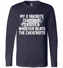 My 2 favorite teams are Philadelphia Eagles and whoever Long Sleeve