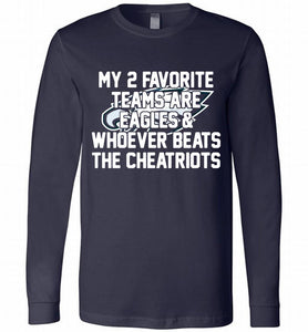 My 2 favorite teams are Philadelphia Eagles and whoever Long Sleeve