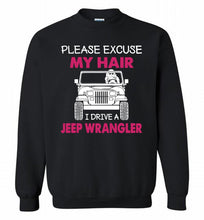Please Excuse My Hair I Drive A Jeep Wrangler Crewneck Sweatshirt
