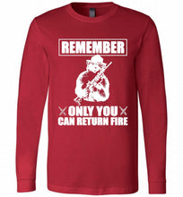 Remember Only You Can Return Fire Long Sleeve