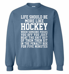 Life Should Be More Like Hockey Crewneck Sweatshirt