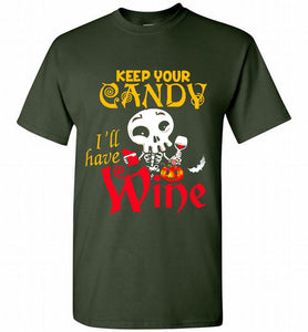 Keep your candy I’ll have wine Shirt