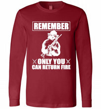 Remember Only You Can Return Fire Long Sleeve