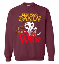 Keep your candy I’ll have wine Crewneck Sweatshirt