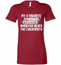 My 2 favorite teams are Philadelphia Eagles and whoever Bella Ladies Tee