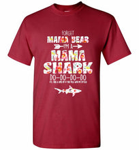 Flower Forget Mama Bear I’m A Mama Shark Do-Do-Do-Do Shirt