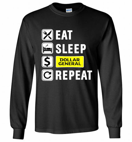 Eat Sleep Dollar General Repeat Gildan Long Shirt