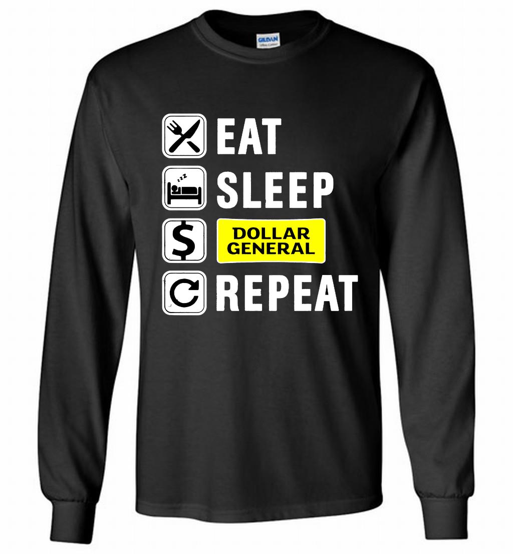 Eat Sleep Dollar General Repeat Gildan Long Shirt