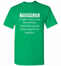 Terddler A Toddler Who Is A Turd Does Not Listen Shirt