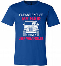 Please Excuse My Hair I Drive A Jeep Wrangler Canvas USA