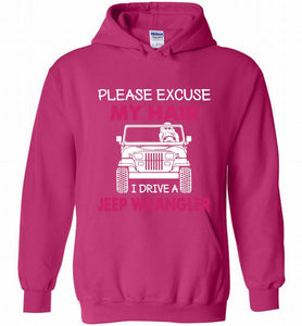 Please Excuse My Hair I Drive A Jeep Wrangler Hoodie