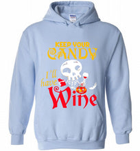 Keep your candy I’ll have wine Hoodie