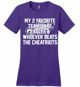 My 2 favorite teams are Philadelphia Eagles and whoever Ladies Perfect