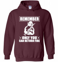 Remember Only You Can Return Fire Hoodie