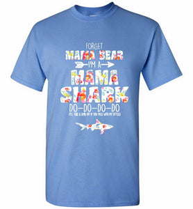 Flower Forget Mama Bear I’m A Mama Shark Do-Do-Do-Do Shirt