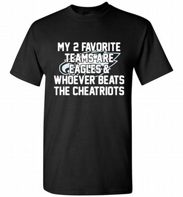 My 2 favorite teams are Philadelphia Eagles and whoever Shirt