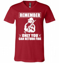 Remember Only You Can Return Fire V-Neck Shirt