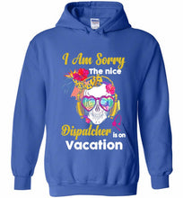 Skull Version I Am Sorry The Nice Dispatcher Is On Vacation Hoodie