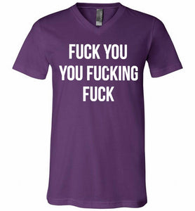 Fuck You You Fucking Fuck V-Neck Shirt