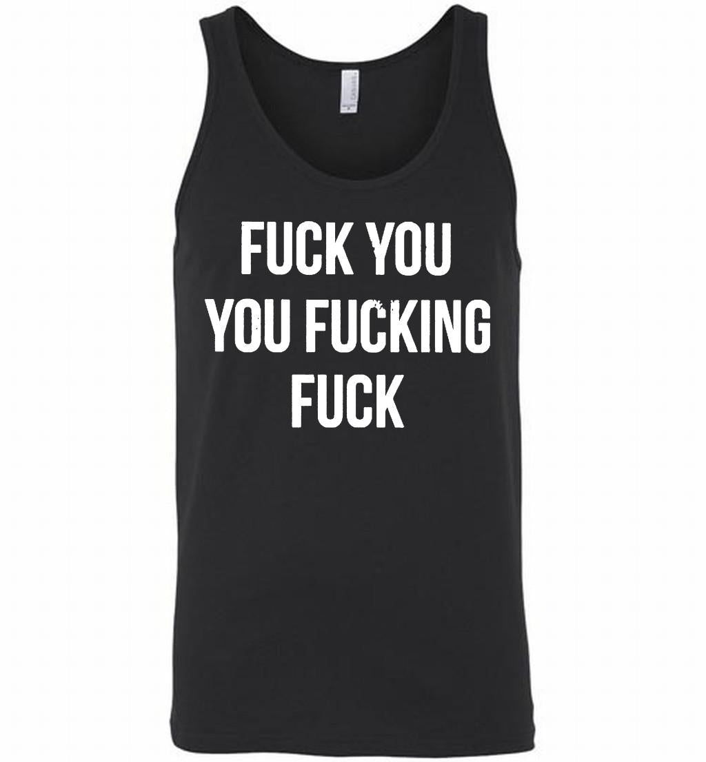Fuck You You Fucking Fuck Tank