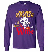 Keep your candy I’ll have wine Gildan Long Shirt
