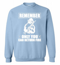 Remember Only You Can Return Fire Crewneck Sweatshirt