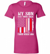 My Son Has Your Back Proud Nurse Mom Bella Ladies Tee