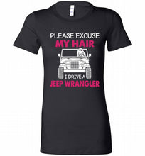 Please Excuse My Hair I Drive A Jeep Wrangler Bella Ladies Tee