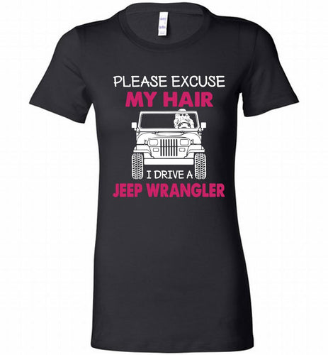 Please Excuse My Hair I Drive A Jeep Wrangler Bella Ladies Tee