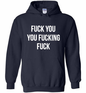 Fuck You You Fucking Fuck Hoodie