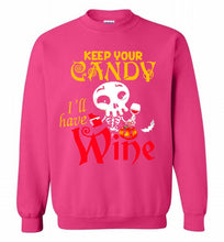 Keep your candy I’ll have wine Crewneck Sweatshirt