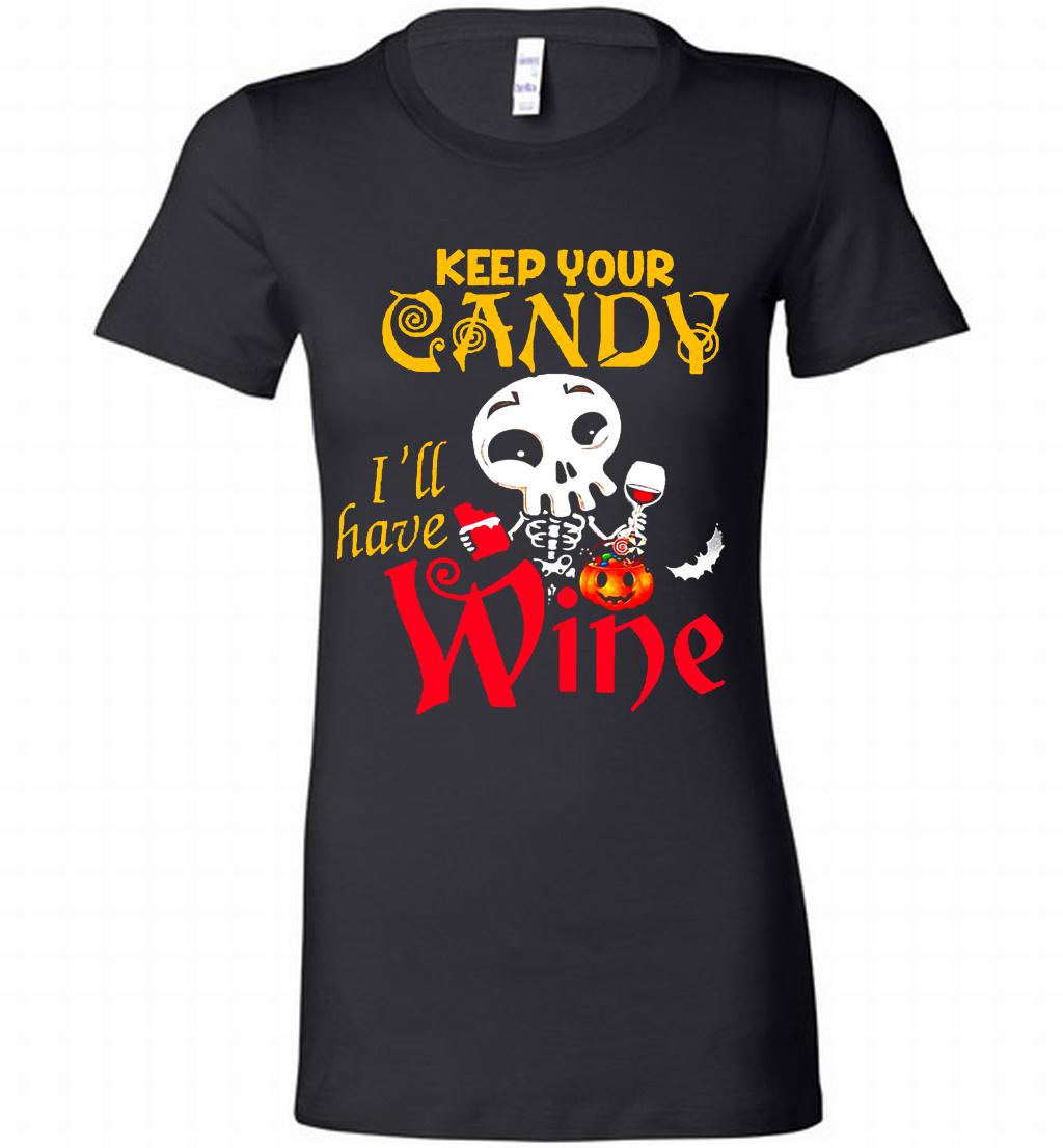 Keep your candy I’ll have wine Bella Ladies Tee