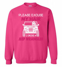 Please Excuse My Hair I Drive A Jeep Wrangler Crewneck Sweatshirt