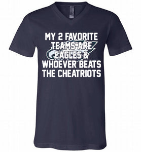 My 2 favorite teams are Philadelphia Eagles and whoever V-Neck Shirt
