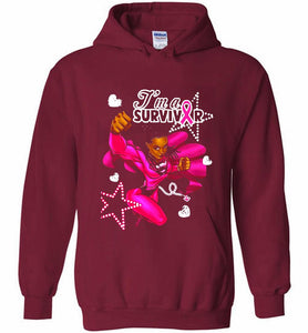 I'm A Survivor What Does Not Destrory Me Makes Me Stronger Hoodie