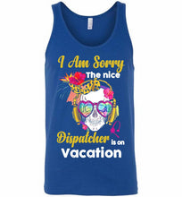 Skull Version I Am Sorry The Nice Dispatcher Is On Vacation Tank