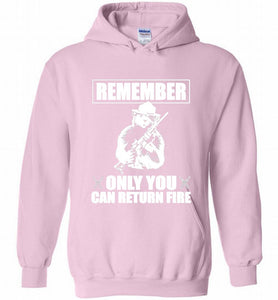 Remember Only You Can Return Fire Hoodie