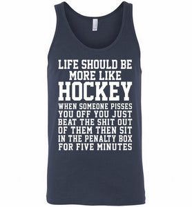Life Should Be More Like Hockey Tank