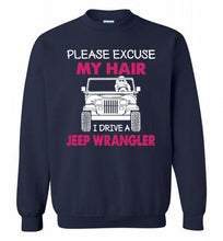 Please Excuse My Hair I Drive A Jeep Wrangler Crewneck Sweatshirt