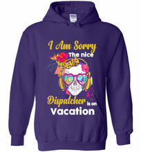 Skull Version I Am Sorry The Nice Dispatcher Is On Vacation Hoodie
