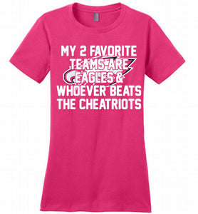 My 2 favorite teams are Philadelphia Eagles and whoever Ladies Perfect