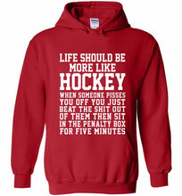 Life Should Be More Like Hockey Hoodie
