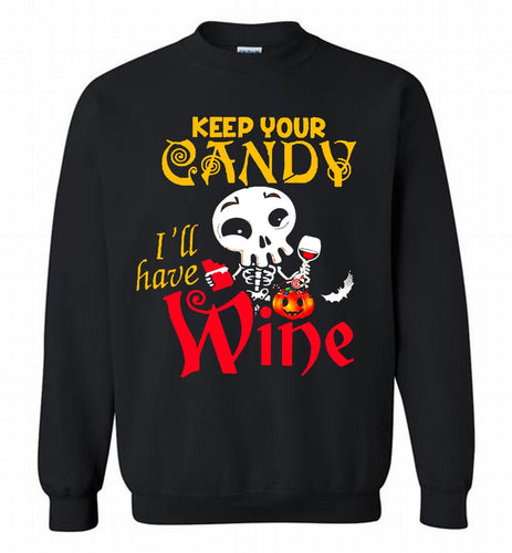 Keep your candy I’ll have wine Crewneck Sweatshirt